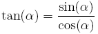 Tangente = Sinus/Cosinus